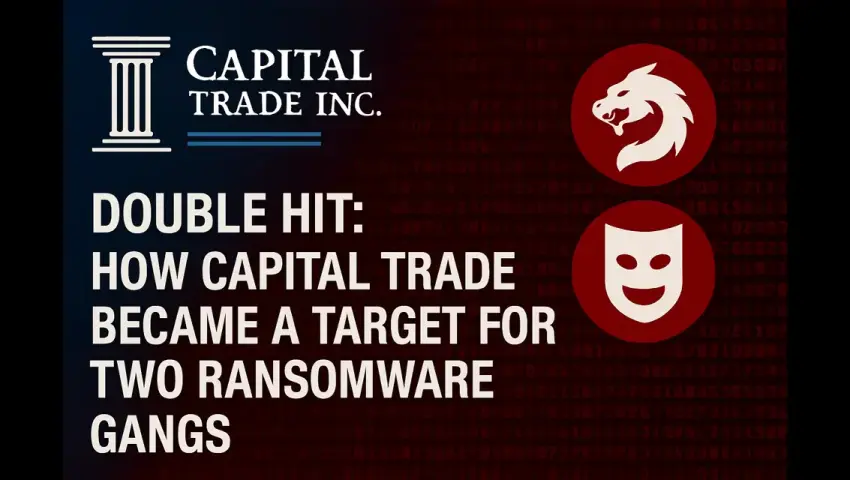 Double Hit: How Capital Trade Inc. Became a Target for Two Ransomware Gangs