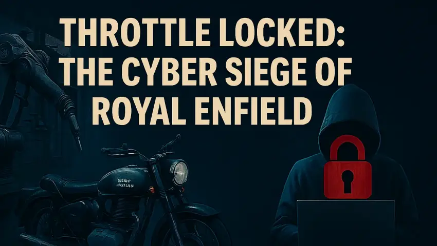 Throttle Locked: The Cyber Siege of Royal Enfield